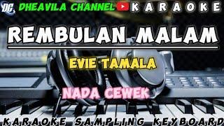 REMBULAN MALAM - EVIE TAMALA | KARAOKE LIRIK VERSI SLOW NADA CEWEK