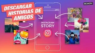 DESCARGAR HISTORIAS (STORIES) DE AMIGOS EN INSTAGRAM