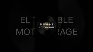 EL TERRIBLE MOTOGARAGE THEME SONG