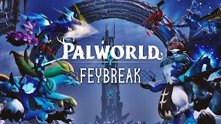 Palworld | FEYBREAK Gameplay Trailer | Palnews | Pocketpair