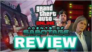 AGENTS OF SABOTAGE DLC REVIEW! (GTA ONLINE)