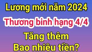 Thương binh hạng 4/4 - Lương mới năm 2024 tăng bao nhiêu? - Bảng lương thương binh hạng 4/4