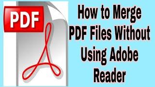 How to Merge PDF Files Without Using Adobe Reader