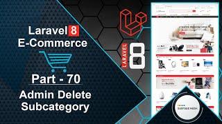 Laravel 8 E-Commerce - Admin Delete Subcategory