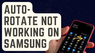 SOLVED: Auto-Rotate Not Working On Samsung | How To Check Accelorometer