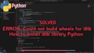 ERROR: Could not build wheels for dlib | How to install dlib library Python 3.7,3.8,3.9,3.10,3.12