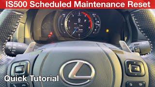 Lexus IS500 Scheduled Maintenance Due Reset / oil and filter life