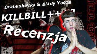 Drabusheyka & Blady Yucca "KILLBILL+++2" - Recenzja