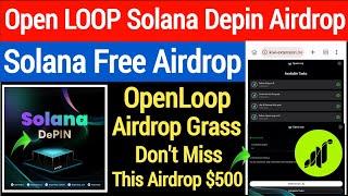 Open LOOP Airdrop Solana Mining | Open LOOP Depin Mining Project | Open LOOP Network Mining