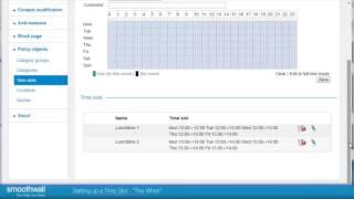 Setting up a Time Slot - " The When " | Web Filtering | Smoothwall