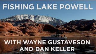 Lake Powell Fishing with Wayne Gustaveson and Dan Keller