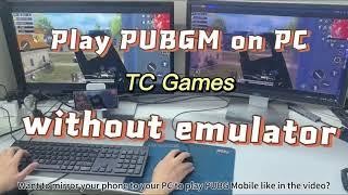 TC Games—How to play PUBGM on PC without an emulator？