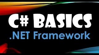 9. (C# Basics Beginner Tutorial) .NET Framework