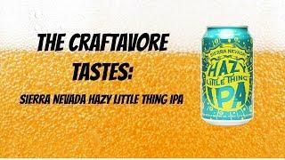 Sierra Nevada Hazy Little Thing IPA (Shelf NEIPA!?) | The Craftavore Tastes Ep. #03