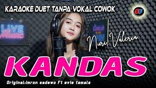 KANDAS - KARAOKE DUET TANPA VOKAL COWOK (NURI VALERIA) IMRON SADEWO FT EVIE TAMALA