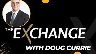 The Exchange: Interview with Doug Currie