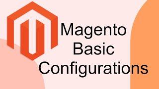 Magento 2 configurations - how to configure your store