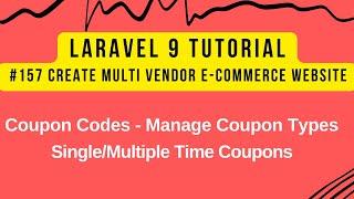 Laravel 9 Tutorial #157 | Coupon Codes - Manage Coupon Types | Single/Multiple Time Coupons