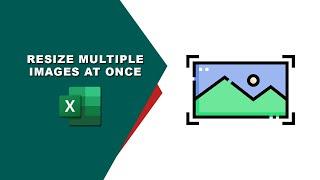 How to resize multiple images at once in Excel