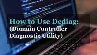 DCDiag How to check Domain Controller Health