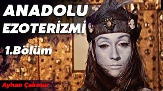 ANADOLU EZOTERİZMİ 1. BÖLÜM