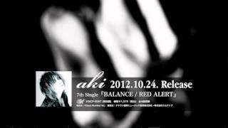 【aki】"BALANCE" PV -2012.10.24 Release-