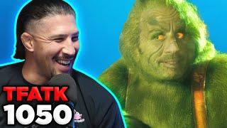 Bryan The Grinch | TFATK Ep. 1050