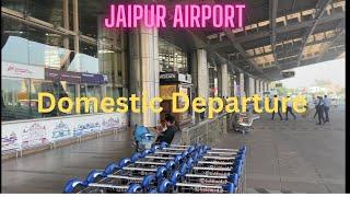 Jaipur International Airport Domestic Departure | Complete Tour