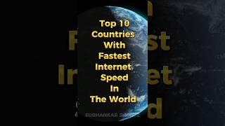 Top 10 Countries With Fastest Internet Speeds In The World  #shorts