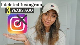 WHY I DELETED INSTAGRAM 3 YEARS AGO AND HAVEN'T LOOKED BACK