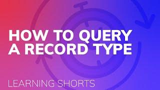 How to Query a Record Type