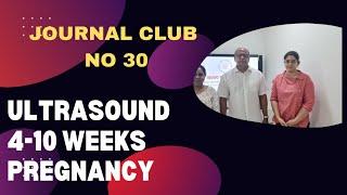Journal club no 30, Ultrasound lecture 4-10 weeks :Dr. D'Pankar Banerji:19.6.2024