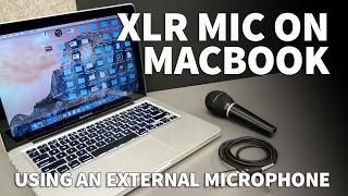 How to Use an XLR Microphone on a MacBook Pro - Connect External Mic to Mac