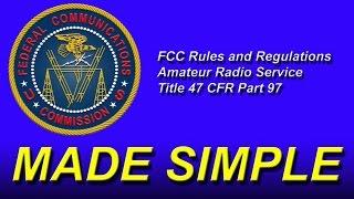 Amateur Radio Title 47 CFR Part 97-Made Simple