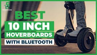 Best 10 Inch Hoverboards with Bluetooth in 2022