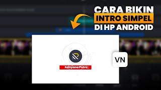 Cara Membuat Intro Youtube Simpel di HP Android | Bikin Intro di VN