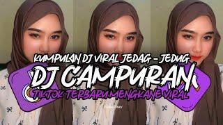 DJ CAMPURAN TIKTOK VIRAL 2024 JEDAG JEDUG FULL BASS MENGKANE TERBARU