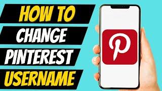 How To Change Your Pinterest Username 2022