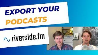 How to Export Podcast Interviews from Riverside FM | Switch Between Speakers with AI Speaker View