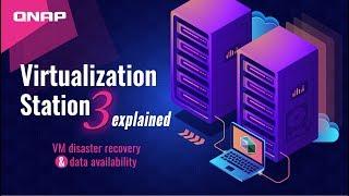 Virtualization Station 3 explained: VM disaster recovery & data availability