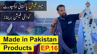 Men's Fashion Export Quality Brands | Made In Pakistan Ep 16