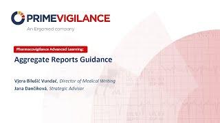 Webinar: Pharmacovigilance Advanced Learning - Aggregate Reports Guidance