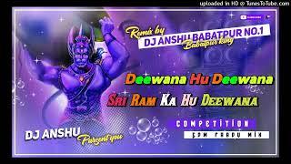 Deewana Hoon Deewana Shri Ram Ka Deewana ( EDM x DROP TRANCE ) EDM x DJ ANSHU ll Ram Navmi Special