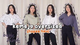 SHOPEE HAUL KEMEJA & BLOUSE OVERSIZE ADEM HIJAB FRIENDLY!! Indonesia