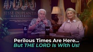 Boardroom Chat: Perilous Times Are Here…But The Lord Is With Us | Jesse & Cathy Duplantis