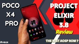 REVIEWING PROJECT ELIXIR 3.8 ON POCO X4 PRO 5G | THE BEST AOSP ROM FOR ANDROID ?