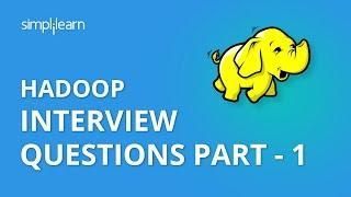 Hadoop Interview Questions And Answers Part-1 | Big Data Interview Questions & Answers | Simplilearn