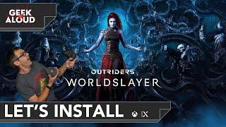 Let's Install - Outriders Worldslayer [Xbox Series X]