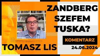 Zandberg szefem Tuska? | TOMASZ LIS KOMENTARZ 24.06.2024