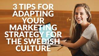 3 tips for adapting your marketing strategy for the Swedish culture | Need-to-know